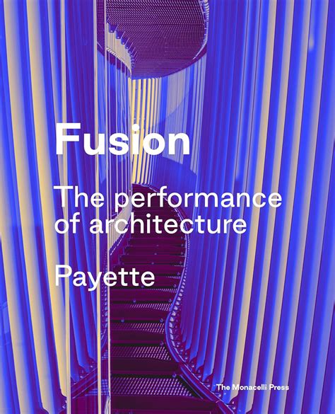 Read Fusion The Performance Of Architecture By Payette