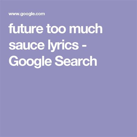 Future - Too Much Sauce Lyrics Lyrics.com