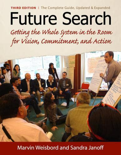 Future Search An Action Guide To Finding Common G