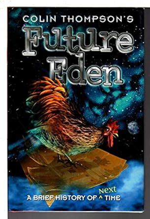 Full Download Future Eden A Brief History Of Next Time By Colin Thompson