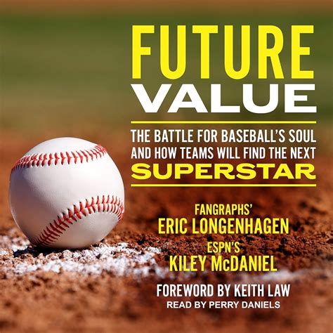 Read Future Value The Battle For Baseballs Soul And How Teams Will Find The Next Superstar By Eric Longenhagen