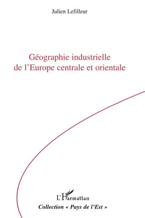 Géographie industrielle de l'europe centrale et orientale. - Devoçam do santissimo coraçaõ de jesus.