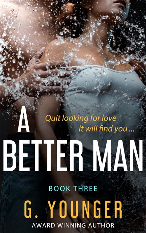 Oct 14, 2022 · A Better Man Book 3. Advanced Reader Copy. Description