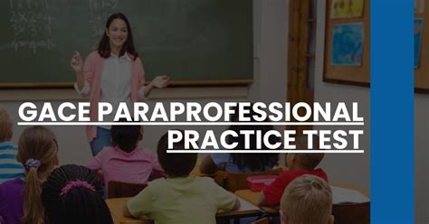 GACE Paraprofessional Practice Test GACE Prep
