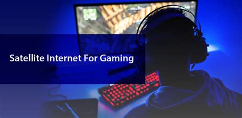Gaming on Satellite Internet - balustradellc