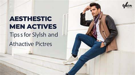 Gaya Foto Estetik Cowok, Tips Foto Estetik untuk Pria - balustradellc