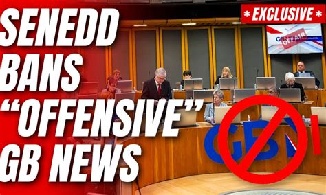 GB NEWS banned in labour led Welsh Parliament