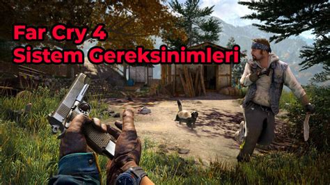 GB Sistem GereksinimleriFar Cry 4 Hakkında Genel Bilgi.