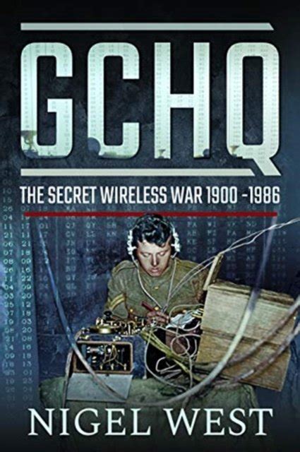 GCHQ The Secret Wireless War 1900 1986