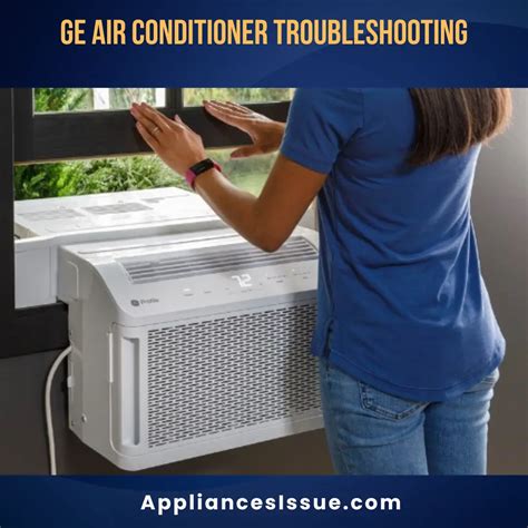 GE Air Conditioner Troubleshooting Guide (9 Problems Fixed!)