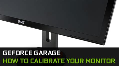GeForce Garage: How To Calibrate Your Monitor - NVIDIA - balustradellc