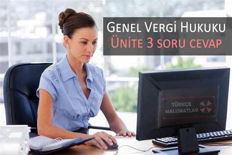 GENEL VERGİ HUKUKU Ünite 3: Vergi Kanunlarının  sorular.