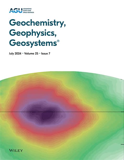 GEOCHEMISTRY GEOPHYSICS GEOSYSTEMS-期刊介绍-MedSci.cn