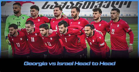 Georgia vs Israel Head to Head History - AiScore - raincitystudios.com