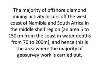 Geosurvey Techniques in Offshore Diamond Mining - raincitystudios.com