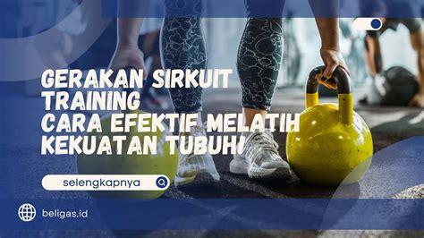 Gerakan Sirkuit Training - Cara Efektif Melatih Kekuatan Tubuh! - balustradellc