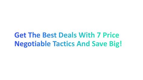 Get the Best Deals with 7 Price Negotiable Tactics and … - balustradellc