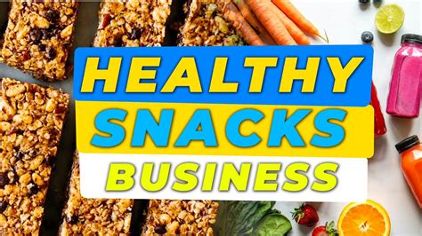 Get Your Healthy Snack Business Running Using This … - balustradellc