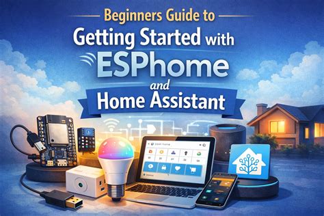 Getting Started with ESPHome and Home Assistant - balustradellc