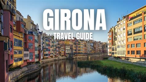 Girona Travel & Tourist Guide - What To See & Do - Spain Guides - wintechmobiles.com