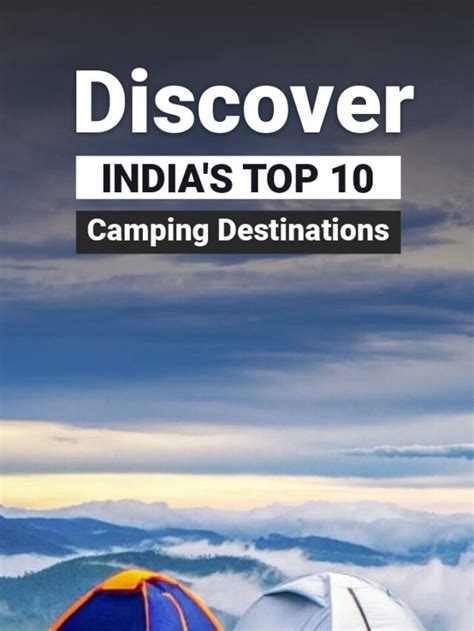 Glimpses Of Heaven: Breathtaking Camping Destinations In India - balustradellc