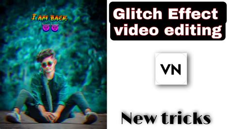 Glitch effect editing tutorial on vn application - balustradellc