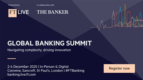 Global Banking Summit 2025 | 2-4 December | FT Live - balustradellc