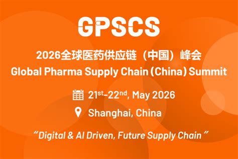 Global Pharma Supply Chain (China) Summit 2026 - balustradellc