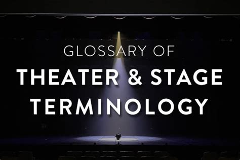 Glossary of Theater and Stage Terminology Explained - muktibox.com