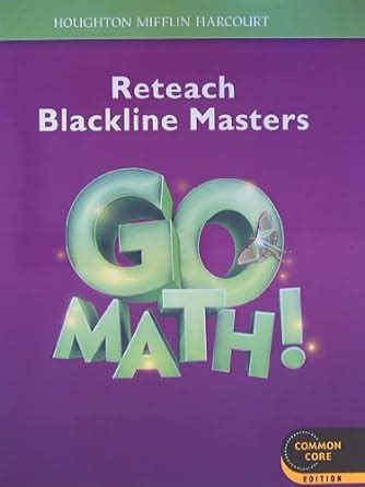 GO MATH! Reteach Blackline Masters Grade 3 Common Core