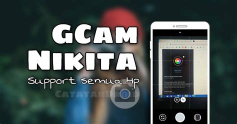 Google Camera GCam Nikita 2.0 Apk Support Semua Hp - balustradellc