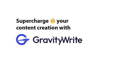 GravityWrite: Elevating Your Writing with Creative Insights ... - balustradellc