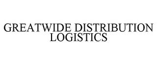 GREATWIDE DISTRIBUTION LOGISTICS LLC - HOUSTON, TX