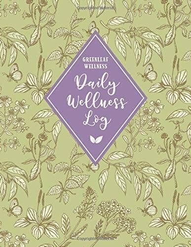 Read Greenleaf Wellness Daily Wellness Log A Daily Physical  Mental Wellness Tracking Journal For Women  90 Days  Undated  Large 85 X 11 Inches  Meals Symptoms And More Folk Art Florals By Greenleaf Wellness Press