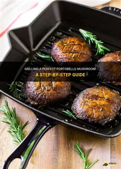 Grilling A Perfect Portobello Mushroom: A Step-By … - balustradellc