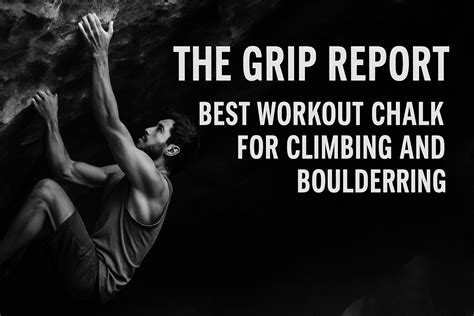 Grip Guide 2025: Best Workout Chalk for Climbing and … - balustradellc