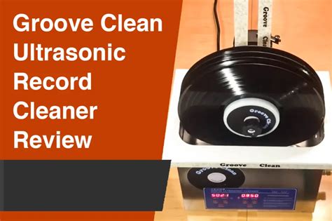 Groove Clean Ultrasonic Record Cleaner Review - balustradellc