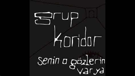 GRUP_KORIDOR_-_SENIN_O__GOEZLERIN_VAR_YA. 
