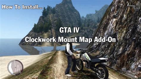 GTA IV Clockwork Mountain Map Mod Installation Tutorial