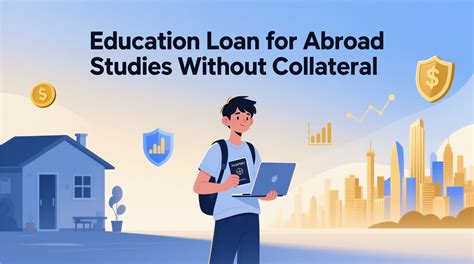 Guide to Education Loans without Collateral for Abroad … - balustradellc