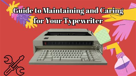 Guide to Maintaining and Caring for Your Typewriter - balustradellc