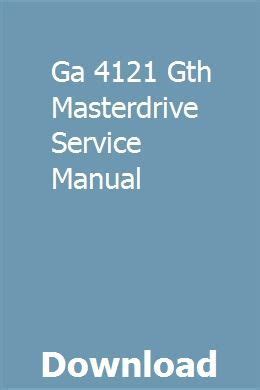 Ga 4121 gth masterdrive service handbuch. - Briggs and stratton 675 repair manual.