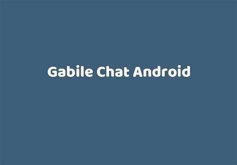 Gabile chat