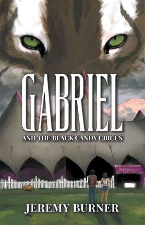 Download Gabriel And The Black Candy Circus By Jeremy Burner