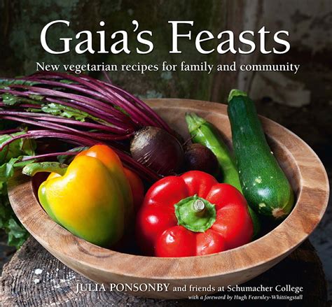 Gaia s Feasts New Vegetarian Recipes for Family and Community