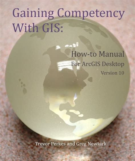 Gaining competency with gis how to manual for arcgis desktop version 10. - Solutions manual for guide to energy management.