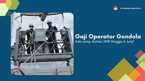 Gaji Operator Gondola
