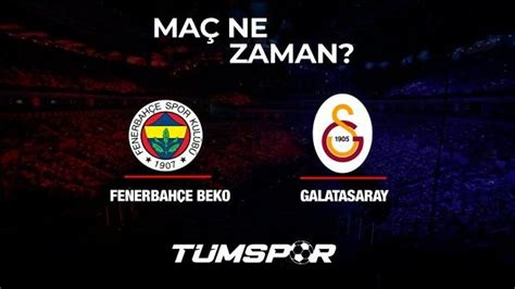 Galatasaray nef fenerbahçe beko maçı hangi kanalda