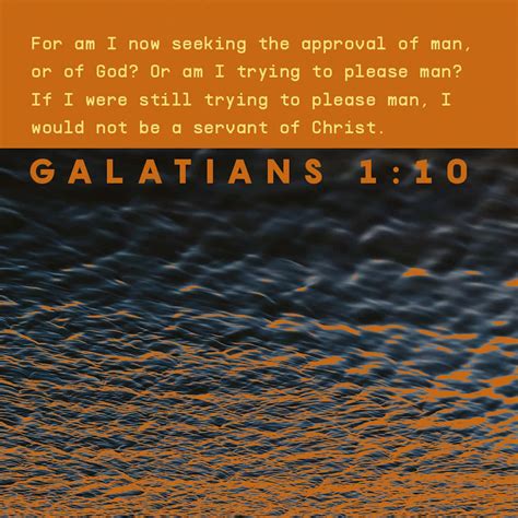 Galatians 1:10 - AMP - Am I now trying to win the favor and …