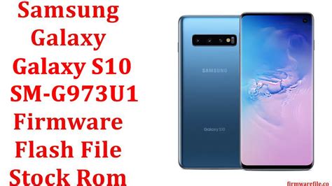 Galaxy Firmware - Samsung Galaxy S10 (SM-G973U1)